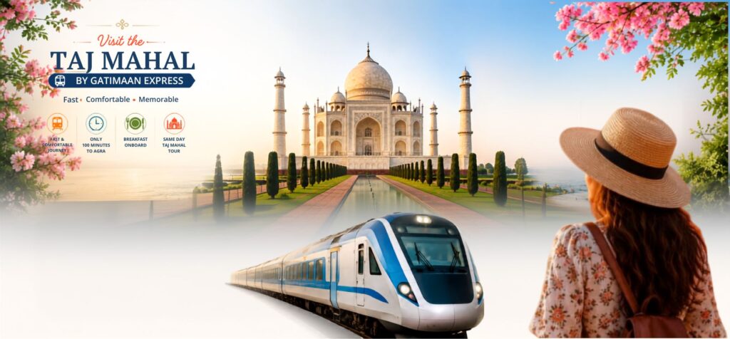 Complete Guide to Visiting the Taj Mahal by Gatimaan Express